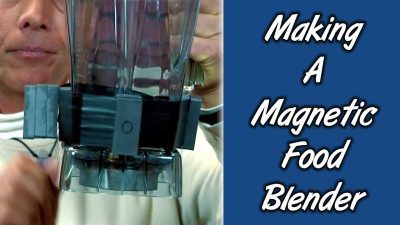Making A Magnetic Food Blender