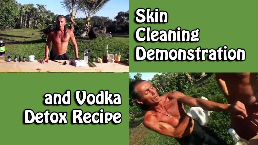 Skin Cleaning Demonstration and Vodka Detox Recipe