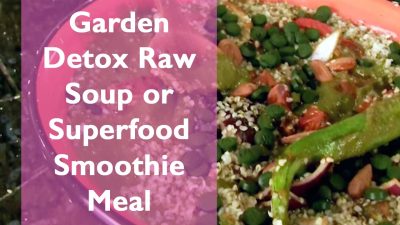 Garden Detox Raw Soup or Superfood Smoothie Meal