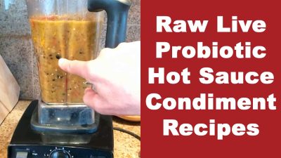 Raw Live Probiotic Hot Sauce Condiment Recipes