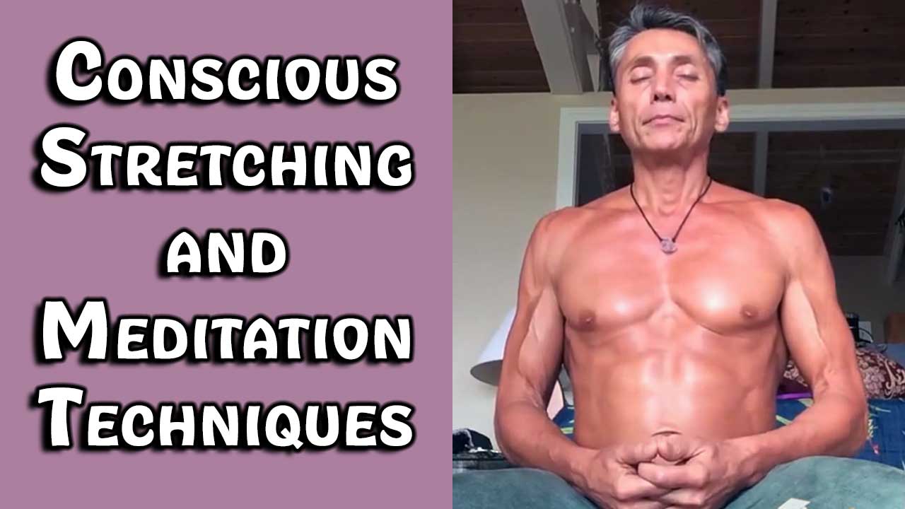Conscious Stretching and Meditation Techniques