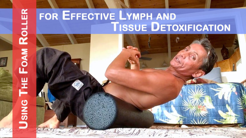 Using The Foam Roller For Effective Lymph and Tissue Detoxification