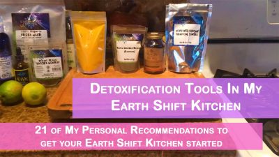 Detoxification Tools In My Earth Shift Kitchen