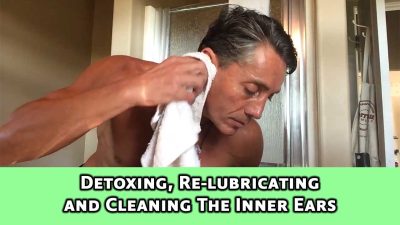 Detoxing, Re-lubricating and Cleaning The Inner Ears