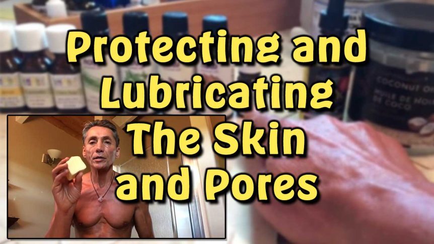 Protecting and Lubricating The Skin and Pores