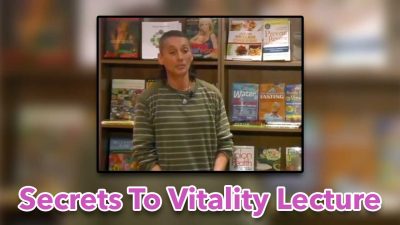 Secrets To Vitality Lecture
