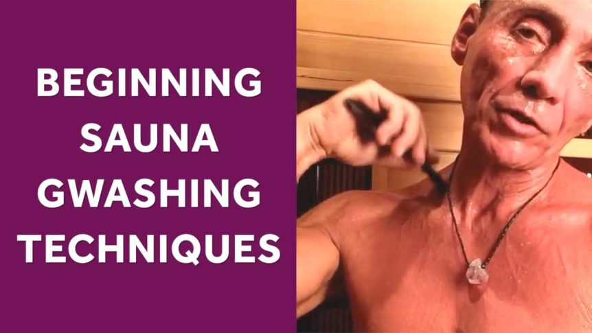 Beginning Sauna Gwashing Techniques