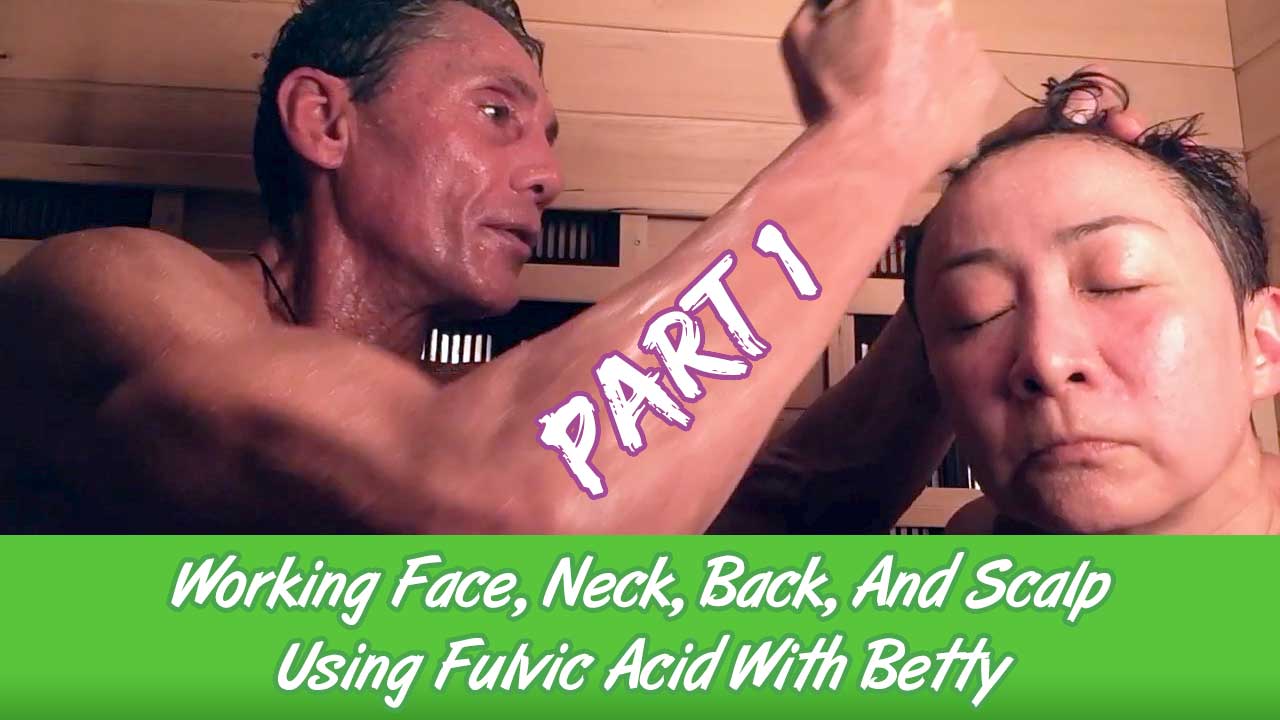 Working Face, Neck, Back, And Scalp Using Fulvic Acid With Betty Part 1
