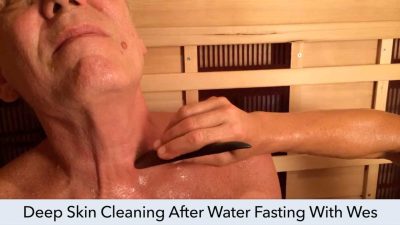 Deep Skin Cleaning After Water Fasting With Wes