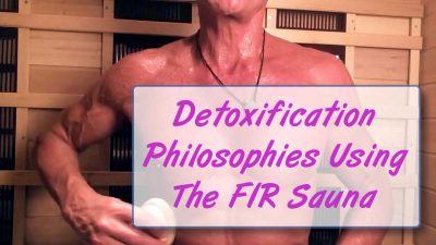 Detoxification Philosophies Using The FIR Sauna