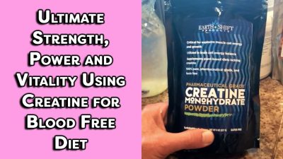 Ultimate Strength, Power and Vitality Using Creatine for Blood Free Diet