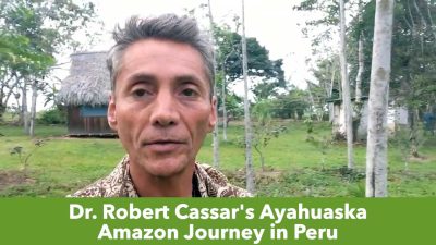 Dr. Robert Cassar's Ayahuaska Amazon Journey in Peru
