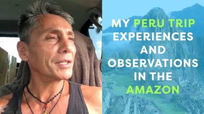 My Peru Trip Experiences and Observations In The Amazon