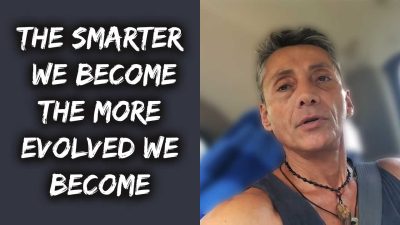 The Smarter We Become The More Evolved We Become