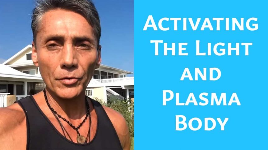 Activating The Light and Plasma Body