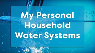 My Personal Household Water Systems