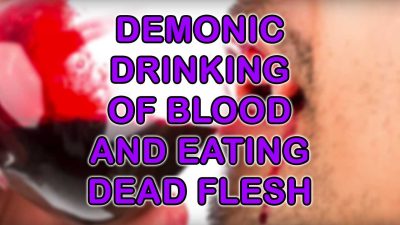 Demonic Drinking of Blood And Eating Dead Flesh