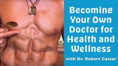 Becoming Your Own Doctor for Health and Wellness