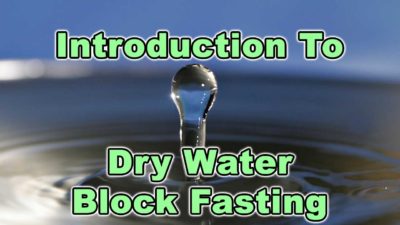 Introduction To Dry Water Block Fasting