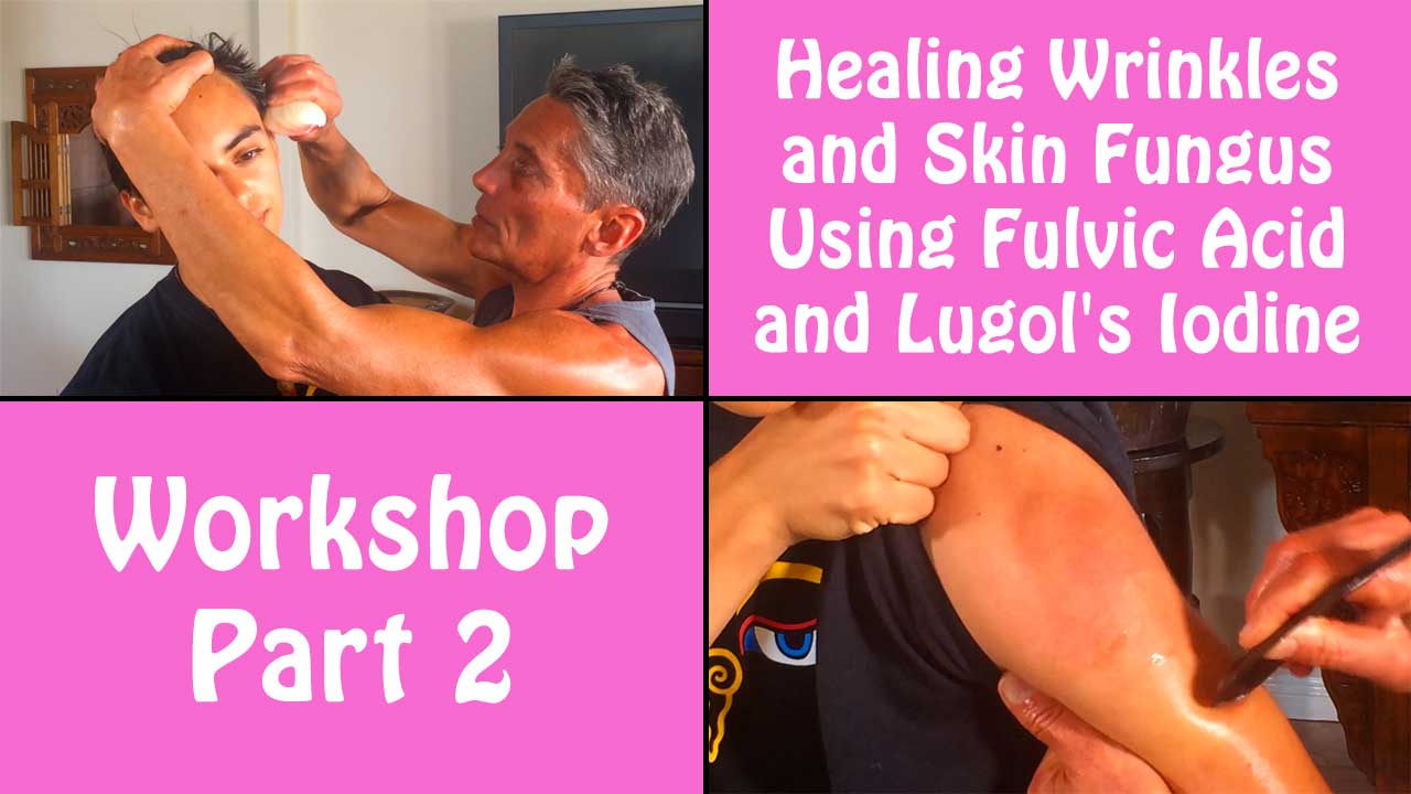 Healing Wrinkles and Skin Fungus Using Fulvic Acid and Lugol's Iodine Part 2