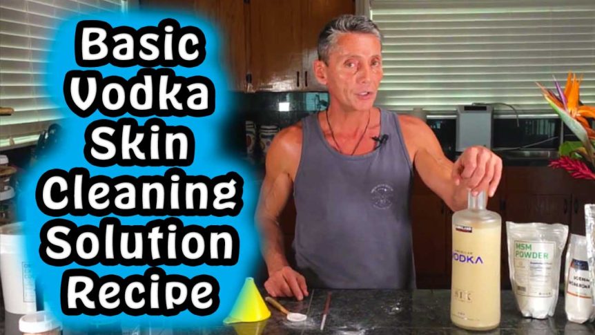 Basic Vodka Skin Cleaning Solution Recipe