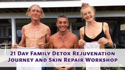 21 Day Family Detox Rejuvenation Journey and Skin Repair Workshop