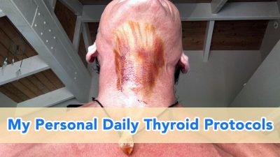 My Personal Daily Thyroid Protocols