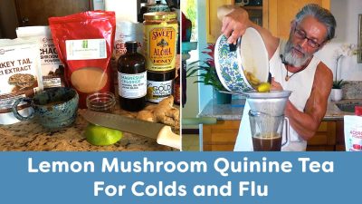Lemon Mushroom Quinine Tea For Colds and Flu