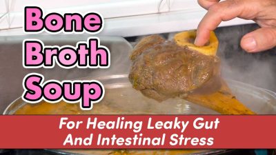 Bone Broth Soup For Healing Leaky Gut And Intestinal Stress