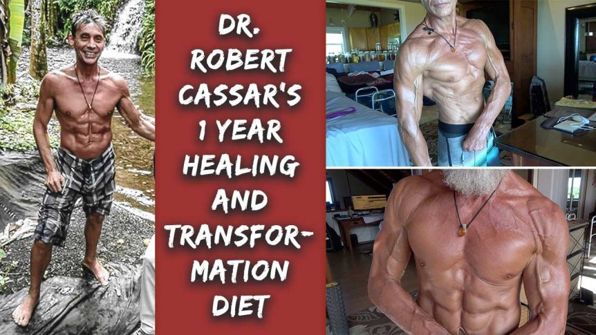 Dr. Robert Cassar's 1 Year Healing And Transformation Diet